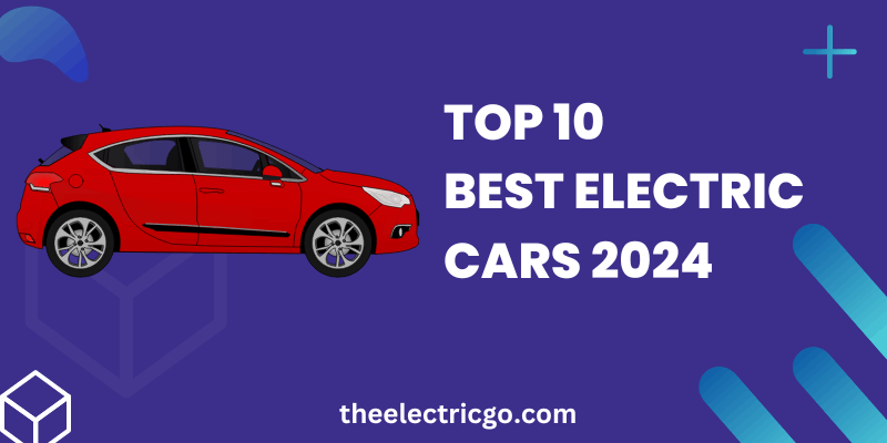 top 10 electric cars 2024